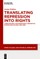Translating Repression Into Rights