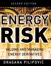 Energy Risk: Valuing and Managing Energy Derivatives