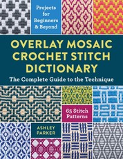 Overlay Mosaic Crochet Stitch Dictionary