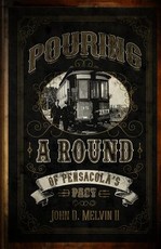 Pouring A Round Of Pensacola's Past