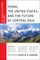 China, The United States, and the Future of Central Asia