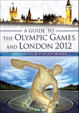 A Guide to the Olympic Games and London 2012