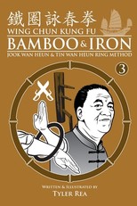 Wing Chun Kung Fu Bamboo & Iron Ring Training (Bamboo Ring Wing Chun Kung Fu) (Volume 3)