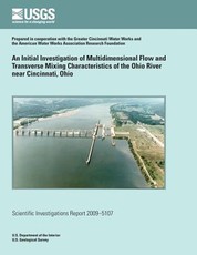 An Initial Investigation of Multidimensional Flow and Transverse Mixing Characteristics of the Ohio River near Cincinnati, Ohio