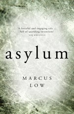 Asylum: &quote;the most credible - and therefore the most disturbing - dystopian novel I [have] ever read&quote;- SUNDAY TIMES