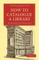 How to Catalogue a Library