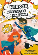 Herojų atostogos namuose