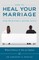 How to Heal Your Marriage