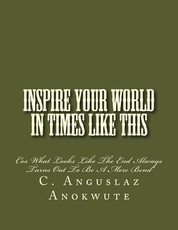 Inspire Your World In Times Like This