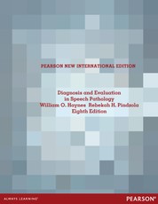 Diagnosis and Evaluation in Speech Pathology: Pearson New International Edition