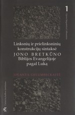 Linksnių ir prielinksnių konstrukcijų sintaksė Jono Bretkūno Biblijos Evangelijoje pagal Luką
