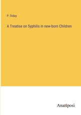 A Treatise on Syphilis in new-born Children