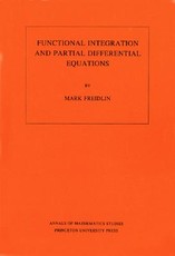 Functional Integration and Partial Differential Equations. (Am-109), Volume 109