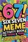 6-7! SIX SEVEN Meme Activity Book for Tweens & Teens
