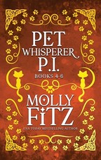 Pet Whisperer P.I. Books 4-6 Special Edition