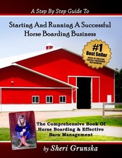 A Step By Step Guide To Starting And Running A Successful Horse Boarding Business