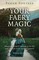 Pagan Portals - Your Faery Magic