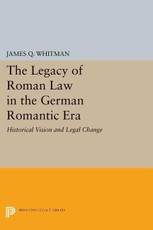 The Legacy of Roman Law in the German Romantic Era