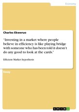 "Investing in a market where people believe in efficiency is like playing bridge with someone who has been told it doesn't do any good to look at the cards."