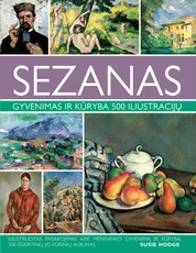 SEZANAS. Gyvenimas ir kūryba 500 iliustracijų