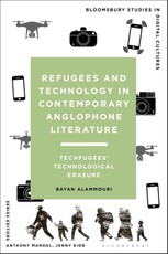 Refugees and Technology in Contemporary Anglophone Literature
