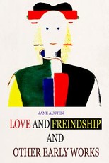 Love And Freindship And Other Early Works