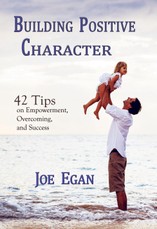 Building Positive Character: 42 Tips on Empowerment, Overcoming, and Success