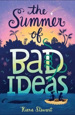 Stewart, K: Summer of Bad Ideas