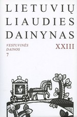 Lietuvių liaudies dainynas. 23 tomas: vestuvinės dainos 7