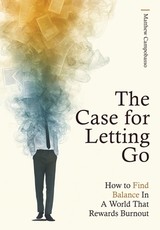 The Case for Letting Go