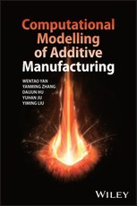 Computational Modelling of Additive Manufacturing