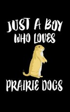 Just A Boy Who Loves Prairie Dogs