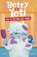 Betty the Yeti and the Picture Day Panic