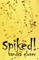 Spiked!