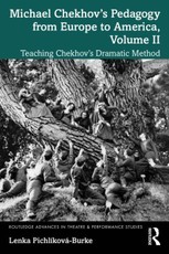Michael Chekhov's Pedagogy from Europe to America, Volume II