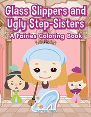 Glass Slippers and Ugly Step-Sisters