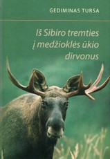 Iš Sibiro tremties į medžioklės ūkio dirvonus