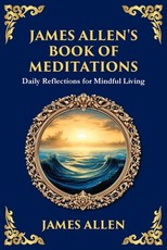 James Allen's Book of Meditations