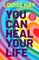 You Can Heal Your Life