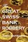 The Great SWISS BANK ROBBERY