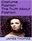 Costume Fashion: The Truth About Fashion