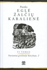 Pasaka „Eglė žalčių karalienė“. 6 tomas. Variantai grožinėje literatūroje