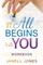 It All Begins With You