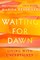 Waiting for Dawn