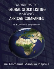 Barriers to Global Stock Listing Among African Companies: Is It Cost or Compliance?