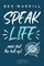Speak Life...And Shut The Hell Up!