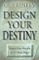 Design Your Destiny