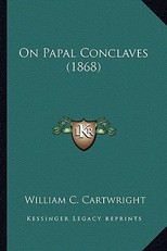 On Papal Conclaves (1868) on Papal Conclaves (1868)