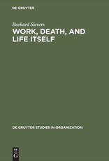 Sievers, B: Work, Death, and Life Itself
