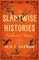 The Slantwise Histories and Other Stories